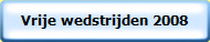 Vrije wedstrijden 2008